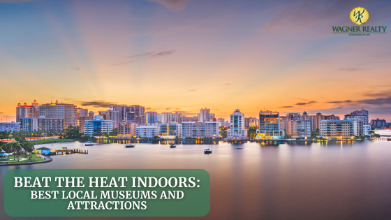 Beat the Heat Indoors: Best Local Museums and Attractions | Wagner Realty
